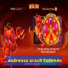 andressa urach fudendo